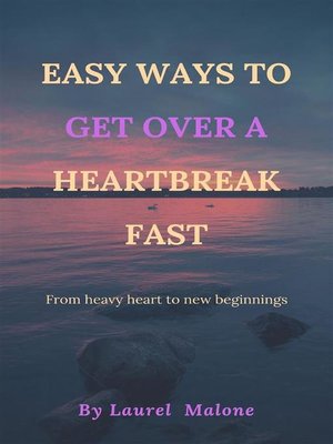 cover image of Easy Ways to Get Over a Heartbreak Fast
